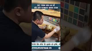 Giới thiệu sơn lau gỗ Ultimate Wood Stain Creative Life Vietnam