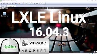 How to Install LXLE 16.04.3 + VMware Tools + Review on VMware Workstation [2018]