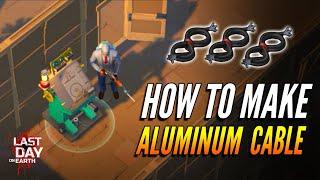 HOW TO MAKE ALUMINUM CABLE  |  LAST DAY ON EARTH: SURVIVAL