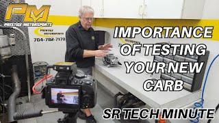 Sr Tech Minute - Importance of Testing your new Carb