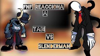 ||~Fnf reacciona a (Tabi vs slenderman)//(Gacha club)~||