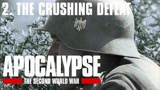 Apocalypse the Second World War - 2/6. The Crushing Defeat (Subtitrat în română)