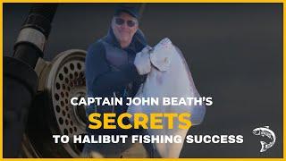 Captain John Beath’s Secrets to Halibut Fishing Success