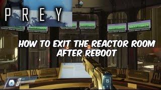 Prey 2017 - Xbox 1- How to escape the reactor room after rebooting it (No commentary)