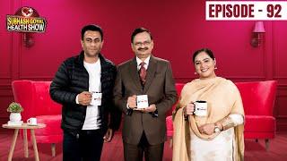 Subhash Goyal Health Show | Episode 92 | Swarn Tehna | Harman Thind | Sukhmani Films | Vaidban