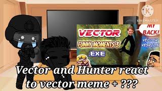 Vector and Hunter React to Vector meme + ??? (Part 3)