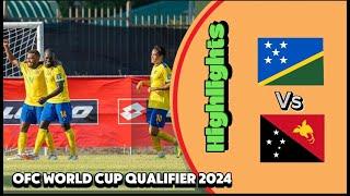 Solomon island vs Papua New Guinea world Cup Qualifier  2024|Solomon island National team Highlights