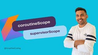 Kotlin Concurrency: coroutineScope vs supervisorScope Explained