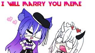 I will marry you meme - Gift for Milyie & FoxGirl uwu - Gachalife Vietnam