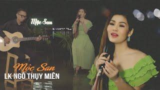  ĐANG HOT  Lk Ngô Thụy Miên ( TKB - BTC - NĐMM) - Mộc San || Official MV 4k