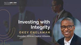 Investing with Integrity with Okey Enelamah