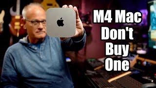 M4 Mac Mini's Dont Buy One