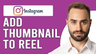 How To Add Thumbnail To Instagram Reel (How To Create/Change Instagram Reels Cover Image)