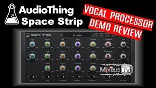 AudioThing Space Strip Vocal Processor Review Demo - Vocal Effects, Doubler, Ambient FX