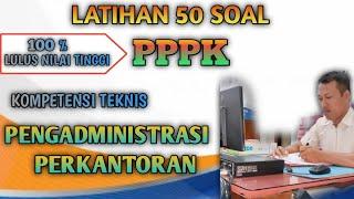 Latihan Tes Soal PPPK Pengadministrasi Perkantoran Dengan Cepat Lulus 100% Nilai Tinggi