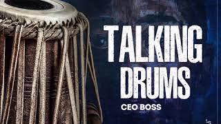 CEO BOSS -  TALKING DRUMS (OFFICIAL AUDIO)