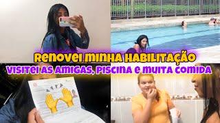 Renovei minha habilitação, quase não passo  Visita na casa da amiga, banho de piscina e comida