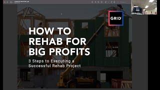 How To Rehab For Big Profits: 3 Steps To Executing A Rehab Project —Jul 2023 (GRID CAZA Reston)