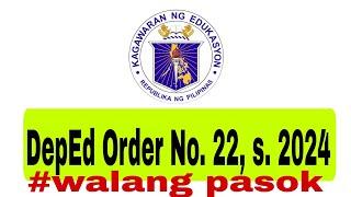 Deped Order No. 22, s. 2024 | Revised Guidelines on Suspension of  Classes and Work in Schools