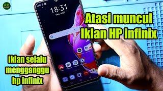 Cara mengatasi hp infinix keluar iklan sendiri || infinix keluar iklan terus menerus..!!