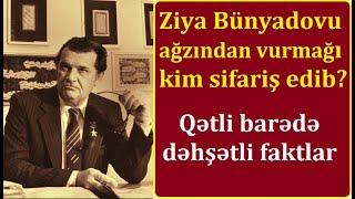 Onun yaşı niyə saxtalaşdırılıb? – Ziya Bünyadov haqda dəhşətli faktlar