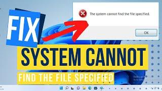 [Fixed] - The System Cannot Find The Path Specified Windows 10 / Windows 11