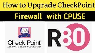 Day-11 | How to Upgrade Checkpoint Firewall  with CPUSE