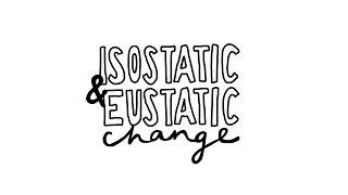 Isostatic and Eustatic Change - AS Physical Geography