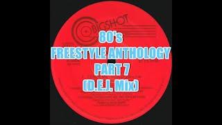 80's Freestyle Anthology Part. 7 (D.E.J. Mix)