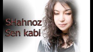 Shahnoz -  Sen kabi / Шахноз - Сен каби