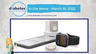 Diabetes Connections: In the News... March 16, 2022