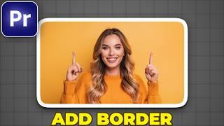 How to ADD BORDER TO VIDEO in Premiere Pro