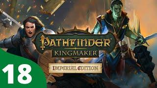 DM Wyvern Plays Pathfinder: Kingmaker (Imperial Edition) - Episode 18