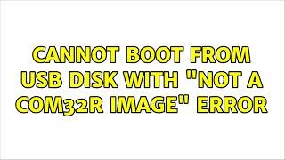 Ubuntu: Cannot boot from USB disk with "not a COM32R image" error (3 Solutions!!)