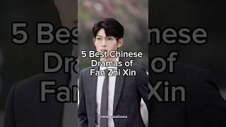 5 best Chinese dramas of Fan Zhi Xin #cdrama #cdramarecommendation #shortsviral #trending