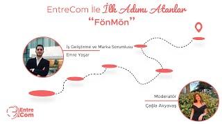 EntreCom ile İlk Adımı Atanlar- "FönMön"