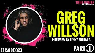 Greg Wilson interviewed by Lenny Fontana for True House Stories™ # 023 (Part 1)