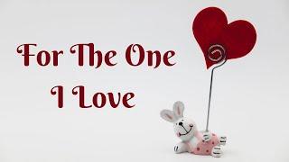 For The One I Love (Romantic Love Poem)