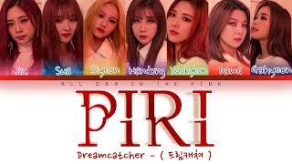 DREAMCATCHER - 'PIRI' Lyrics ( 드림캐쳐 - 피리  ) [Color Coded Han/Rom/Eng]