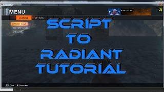 Script To Radiant Tutorial BO3