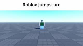 Roblox Jumpscare