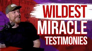 Wildest Miracle Testimonies: with Will Hart