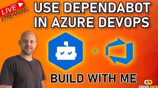 Dependabot for Azure DevOps: Automated Vulnerability Scanning (Build LIVE with Me)