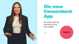 Die neue Consorsbank App fürs mobile Banking und Trading - so einfach geht die Einrichtung