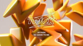 Hyyken - So Good To Me