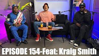 Episode 154 feat Kraig Smith- Culture shifting convo, Pod Drama, No Jumper, Black people's identity