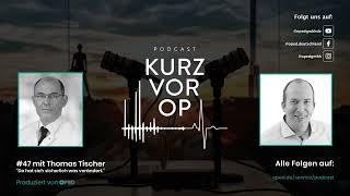 Kurz vor OP #47: Da hat sich sicherlich was verändert. - Prof. Dr. Thomas Tischer | OPED Podcast