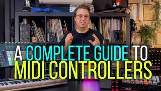 Complete BEGINNERS GUIDE To MIDI CONTROLLERS