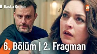 Başka Bir Gün 6. Bölüm 2.Fragman | "Sen benim karımsın"