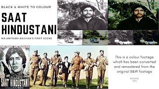 B&W to Colour - Mr.Amitabh Bachchan's First Scene From His Very First Movie Saat Hindustani [1970]